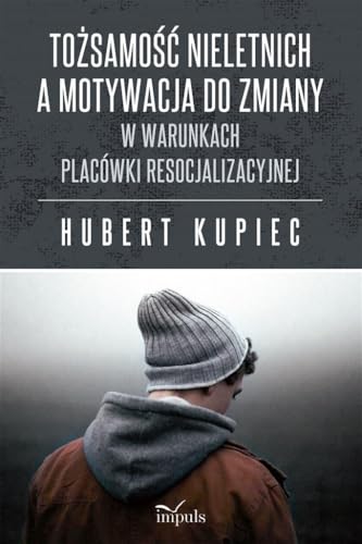 Tożsamość nieletnich a motywacja do zmiany: W warunkach... - Bon plan à 1.05€