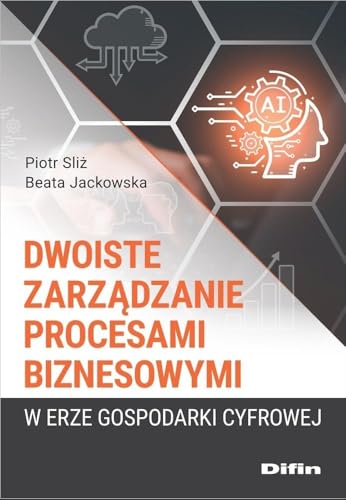 Dwoiste zarządzanie procesami biznesowymi w erze gospodarki... - Amazon Allemagne à 4.05€