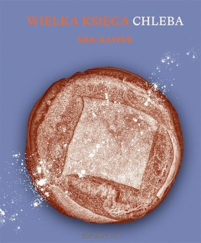 Wielka księga chleba: 50 oryginalnych przepisów na naprawdę... - Bon plan à 4.86€