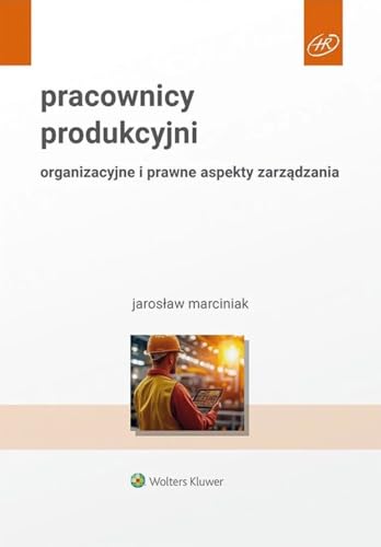 Pracownicy produkcyjni Organizacyjne i prawne aspekty... - Amazon Royaume-Uni à 5.54€