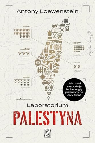 Laboratorium Palestyna. Jak Izrael eksportuje technologię... - Erreur de prix -77% à 3.24€