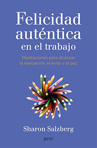 Felicidad auténtica en el trabajo: Meditaciones para... - Auto & Moto Amazon Allemagne à 8.07€