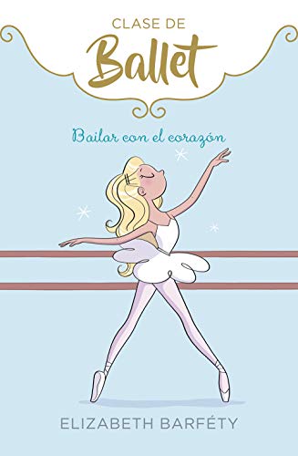 Bailar con el corazón (Clase de Ballet 5) (Jóvenes lectores) - Sports & Fitness Amazon Espagne à 14.96€