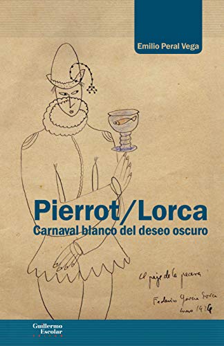 Pierrot/Lorca: Carnaval blanco del deseo oscuro (Análisis y... - Auto & Moto Amazon Allemagne à 24.72€