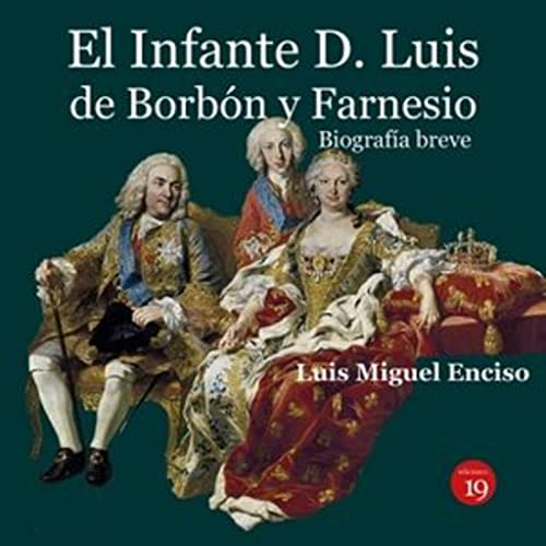 El infante D. Luis de Borbón y Farnesio. Biografía breve - Baby & Nursery en promo à 13.04€