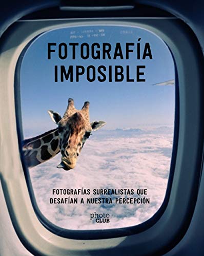 Fotografía imposible: Fotografías surrealistas que desafían... - Amazon Royaume-Uni à 8.36€
