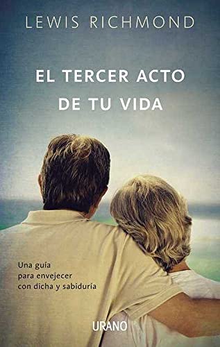 El Tercer Acto de Tu Vida: Una Guia Para Envejecer Con... - Livres & eBooks Amazon Allemagne à 5.95€