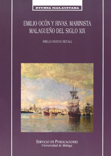 Emilio Ocón y Rivas, marinista malagueño del Siglo XIX: 39... - Livres & eBooks Amazon Royaume-Uni à 12.35€