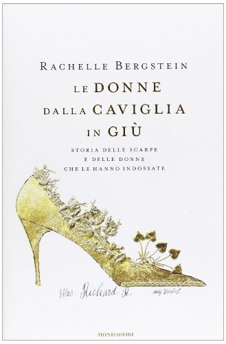 Le donne dalla caviglia in giù. Storia delle scarpe e delle... - Auto & Motorcycle Amazon Italy à 6.40€