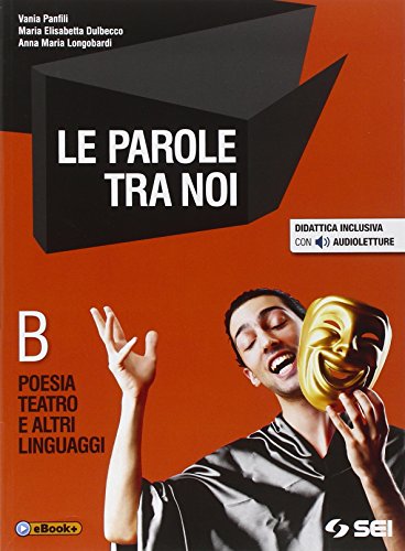 Le parole tra noi. Vol. B: Poesia e teatro. Per le Scuole... - Home & Kitchen Amazon Italy à 6.54€