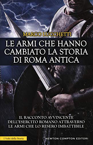 Le armi che hanno cambiato la storia di Roma antica - Livres & eBooks Amazon Italie à 3.96€