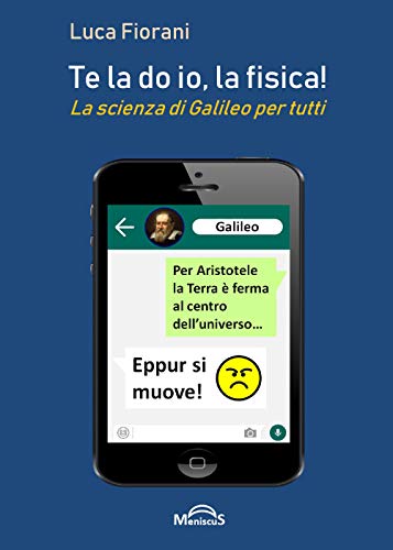 Te la do io, la fisica! La scienza di Galileo per tutti - Bricolage & Outils Amazon Italie à 2.50€