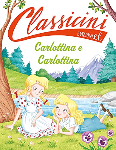 Carlottina e Carlottina. Classicini. Ediz. a colori - Auto & Moto Amazon Italie à 1.60€