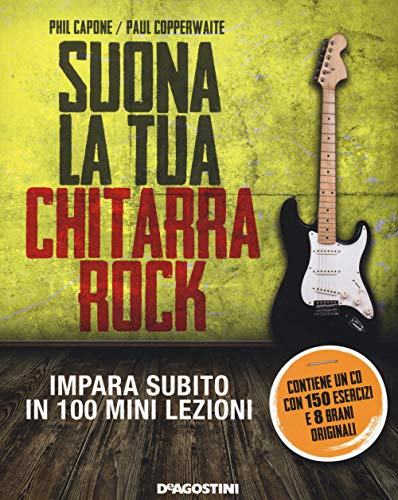 Suona la tua chitarra rock. Impara subito in 100 mini... - Livres & eBooks Amazon Italie à 3.20€