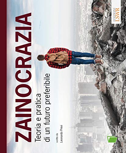 Zainocrazia. Teoria e pratica di un futuro preferibile - Livres & eBooks Amazon Italie à 3.58€