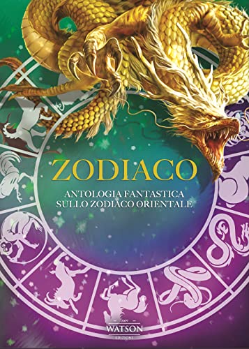 Zodiaco. Antologia fantastica sullo zodiaco orientale - Bon plan à 3.59€