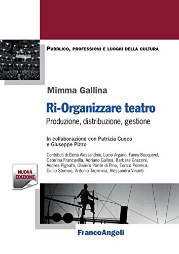 Ri-organizzare teatro. Produzione, distribuzione, gestione... - Bon plan à 8.38€