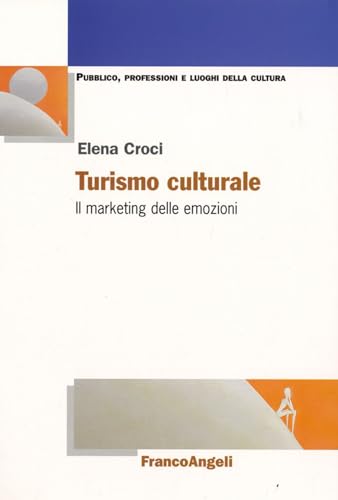 Turismo culturale. Il marketing delle emozioni - Bon plan à 3.83€