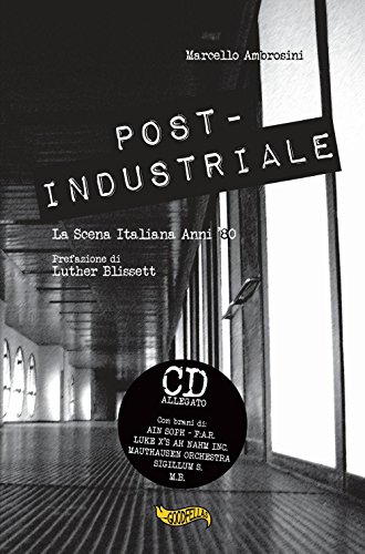 Post-industriale. La scena italiana anni '80. Con CD Audio - Musique & Instruments Amazon Italie à 8.80€
