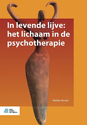 In Levende Lijve: Het Lichaam in De Psychotherapie - Nouvelle promo Amazon à 8.34€