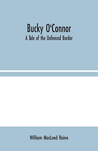 Bucky O’Connor: A Tale of the Unfenced Border - Jardin & Extérieur Amazon Espagne à 11.35€
