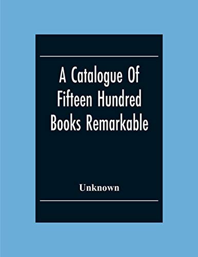 A Catalogue Of Fifteen Hundred Books Remarkable For The... - Pet Supplies Amazon Spain à 15.84€