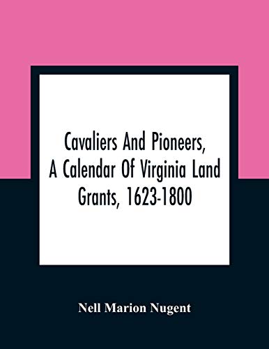Cavaliers And Pioneers, A Calendar Of Virginia Land Grants... - Amazon Espagne à 7.49€