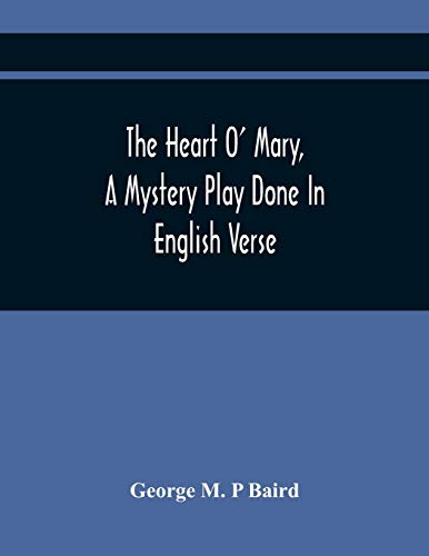 The Heart O’ Mary, A Mystery Play Done In English Verse - Jouets & Jeux Amazon Espagne à 6.28€