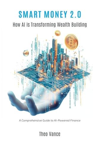 Smart Money 2.0: How AI is Transforming Wealth Building (A... - Amazon Italie à 14.64€