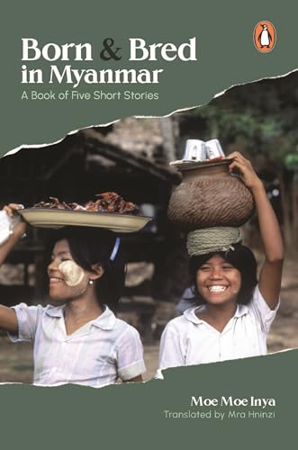 Born and Bred in Myanmar: A Book of Five Short Stories - Amazon Germany à 6.41€