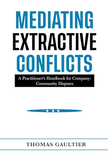 Mediating Extractive Conflicts: A Practitioner's Handbook... - Home & Kitchen Amazon UK à 59.73€