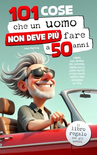 101 cose che un uomo non deve più fare a 50 anni: Il libro... - Animalerie Amazon Allemagne à 5.00€