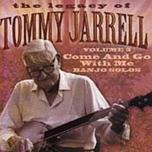 Legacy of Tommy Jarrell, Vol. 3: Come and Go with Me - Musique & Instruments Amazon Espagne à 18.92€
