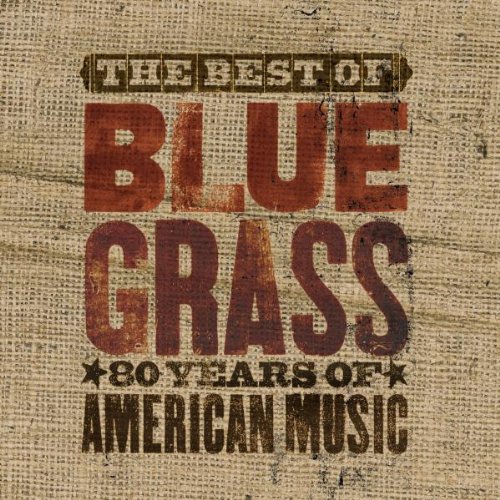 The Best Of Bluegrass - 80 Years Of American Music - Deal du jour à 5.46€