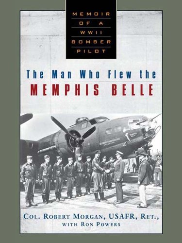 The Man Who Flew the Memphis Belle: Memoir of a WWII Bomber... - Livres & eBooks en promo à 2.99€