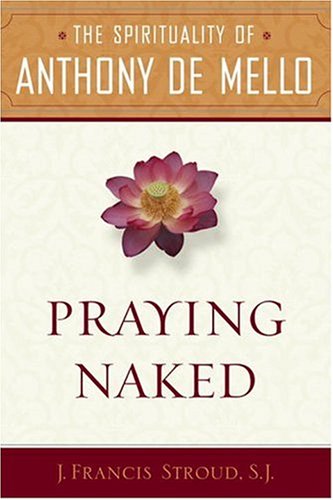 Praying Naked: The Spirituality of Anthony de Mello... - Maison & Cuisine Amazon Allemagne à 4.80€