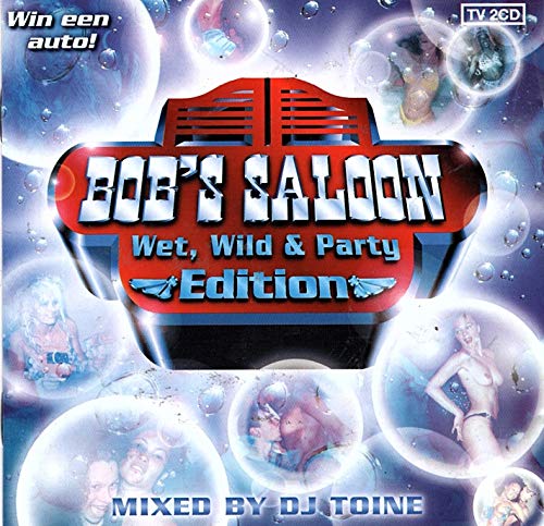Bob's Saloon Wet, Wild & Party Edition mixed by DJ Toine [2... - Musique & Instruments Amazon Allemagne à 4.99€
