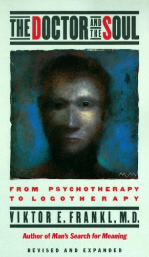 The Doctor and the Soul: From Psychotherapy to Logotherapy - Nouvelle promo Amazon à 2.99€