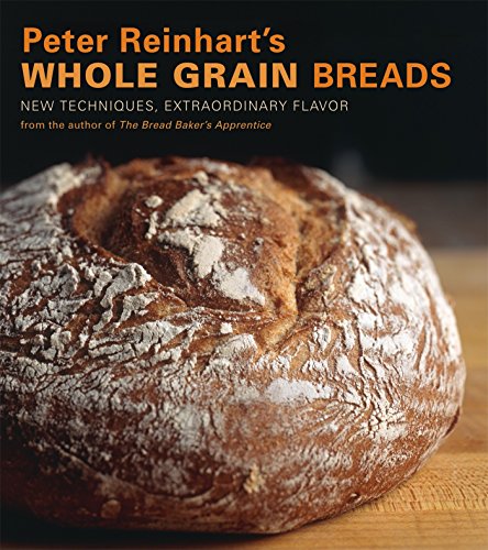 Peter Reinhart's Whole Grain Breads: New Techniques... - Animalerie Amazon Royaume-Uni à 2.99€
