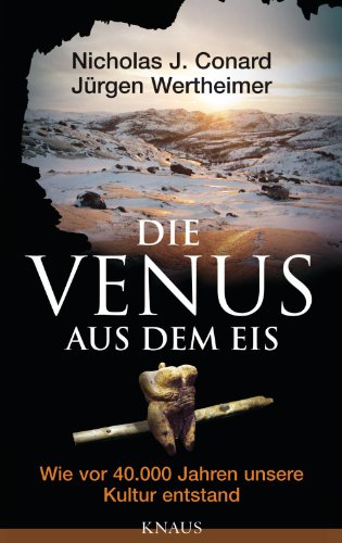 Die Venus aus dem Eis: Wie vor 40 000 Jahren unsere Kultur... - Livres & eBooks Amazon Allemagne à 8.99€