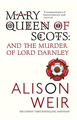 Mary Queen of Scots: And the Murder of Lord Darnley - Livres & eBooks Amazon Royaume-Uni à 0.99€
