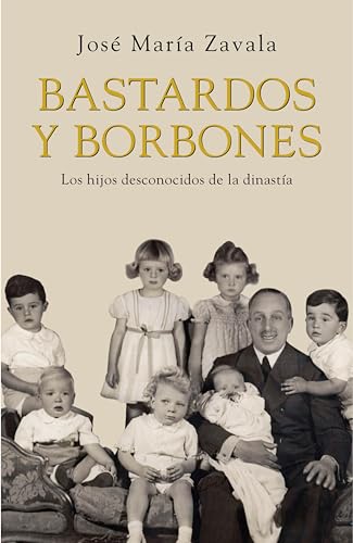 Bastardos y Borbones: Los hijos desconocidos de la dinastía... - Maison & Cuisine Amazon Allemagne à 1.99€