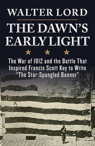 The Dawn's Early Light: The War of 1812 and the Battle That... - Livres & eBooks Amazon Royaume-Uni à 2.99€