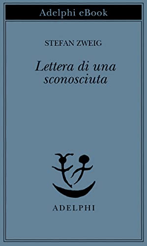 Lettera di una sconosciuta (Opere di Stefan Zweig Vol. 5) - Bon plan à 1.99€