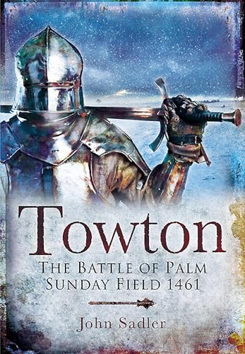 Towton: The Battle of Palm Sunday Field 1461 - Livres & eBooks Amazon Royaume-Uni à 0.99€