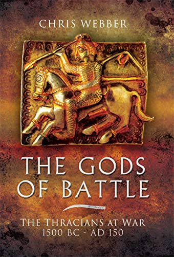 The Gods of Battle: The Thracians at War, 1500 BC - 150 AD - Sports & Fitness en promo à 0.99€