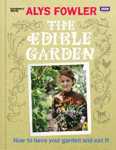 The Edible Garden: How to Have Your Garden and Eat It - Bon plan à 0.99€