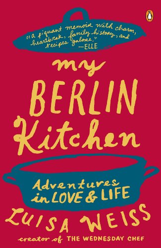 My Berlin Kitchen: Adventures in Love and Life - Maison & Cuisine en promo à 2.99€