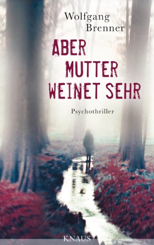 Aber Mutter weinet sehr: Psychothriller (German Edition) - Sports & Fitness en promo à 3.06€