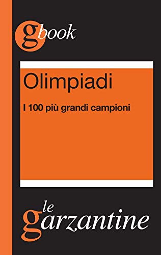 Olimpiadi. I 100 più grandi campioni (Italian Edition) - Livres & eBooks Amazon Espagne à 0.99€
